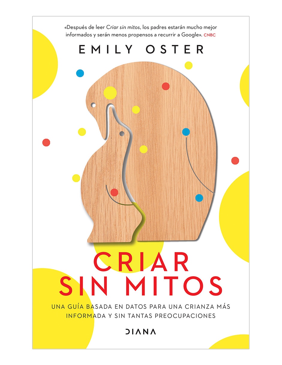 Libro Criar Sin Mitos de Emily Oster Libro Criar Sin Mitos de Emily Oster