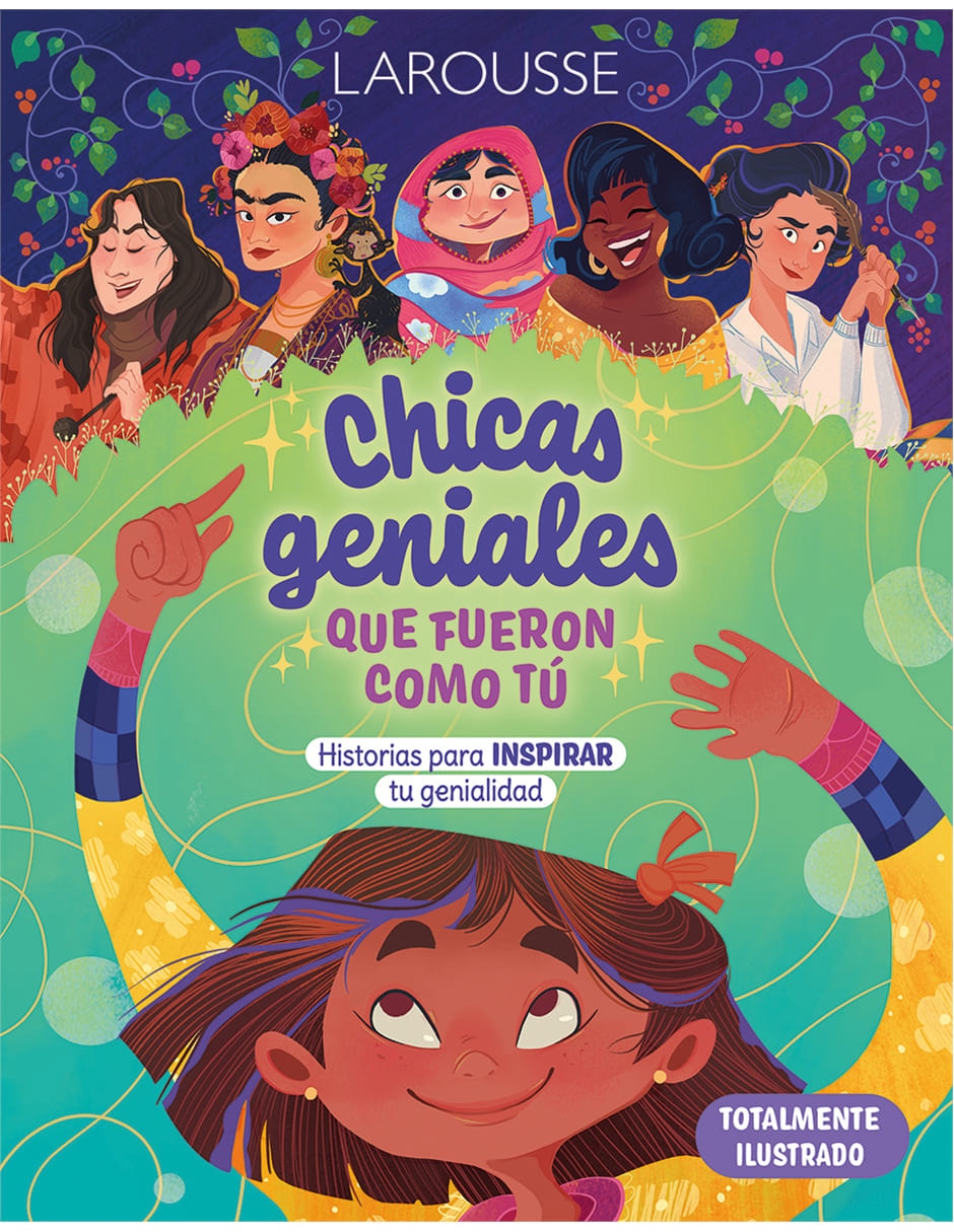 Libro Chicas Geniales que Fueron Como Tú de Larousse