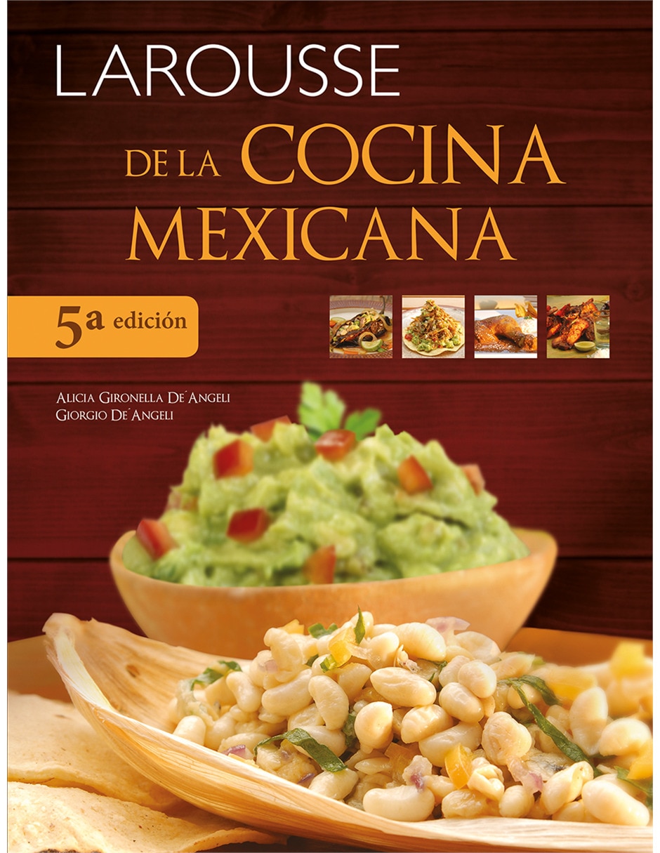 Libro Larousse de la cocina mexicana de Alicia Gironella De’Angeli