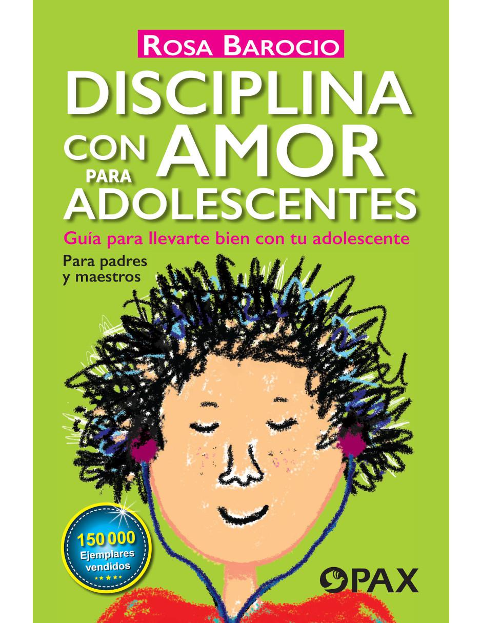 Disciplina con amor para adolescentes Disciplina con amor para adolescentes