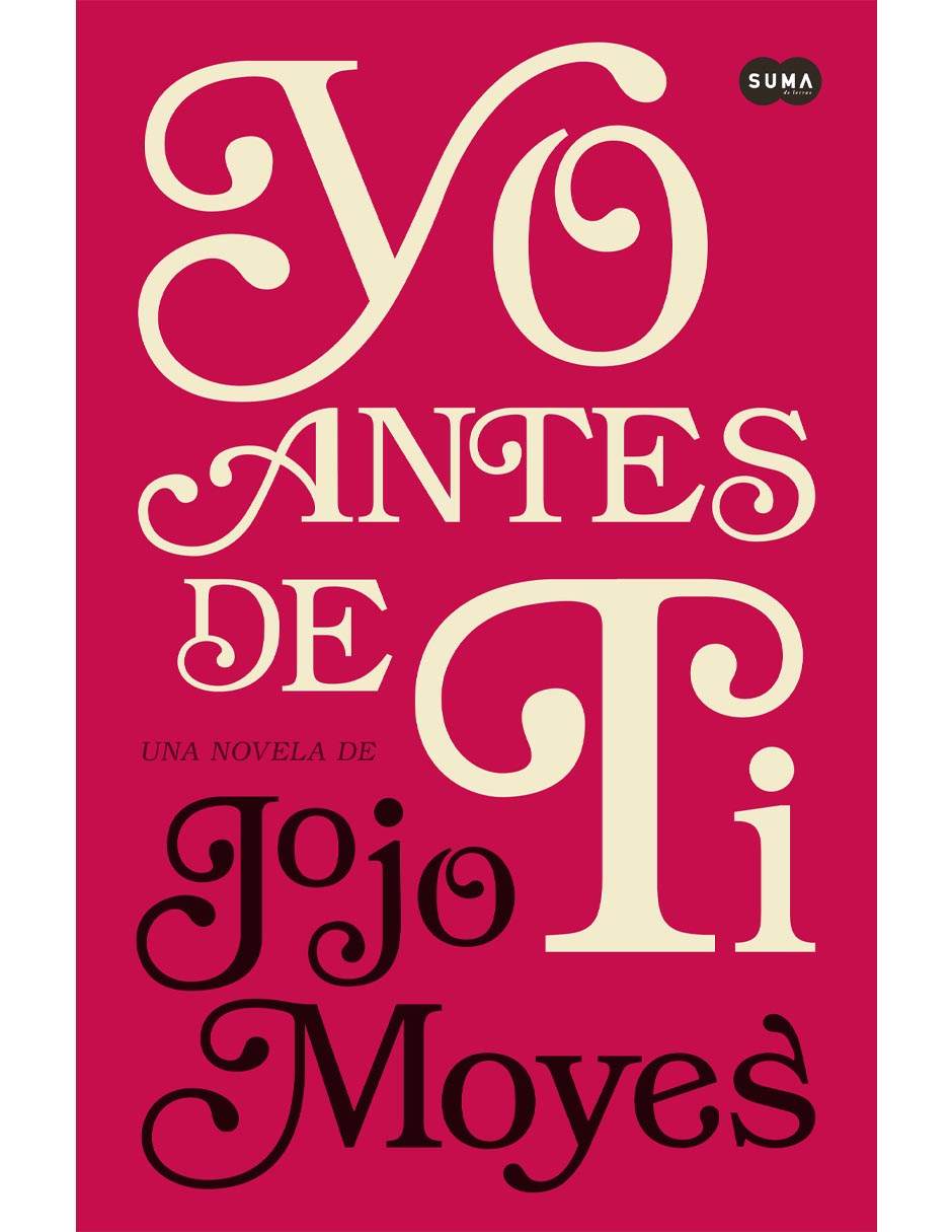 Libro Yo antes de ti de Jojo Moyes Libro Yo antes de ti de Jojo Moyes