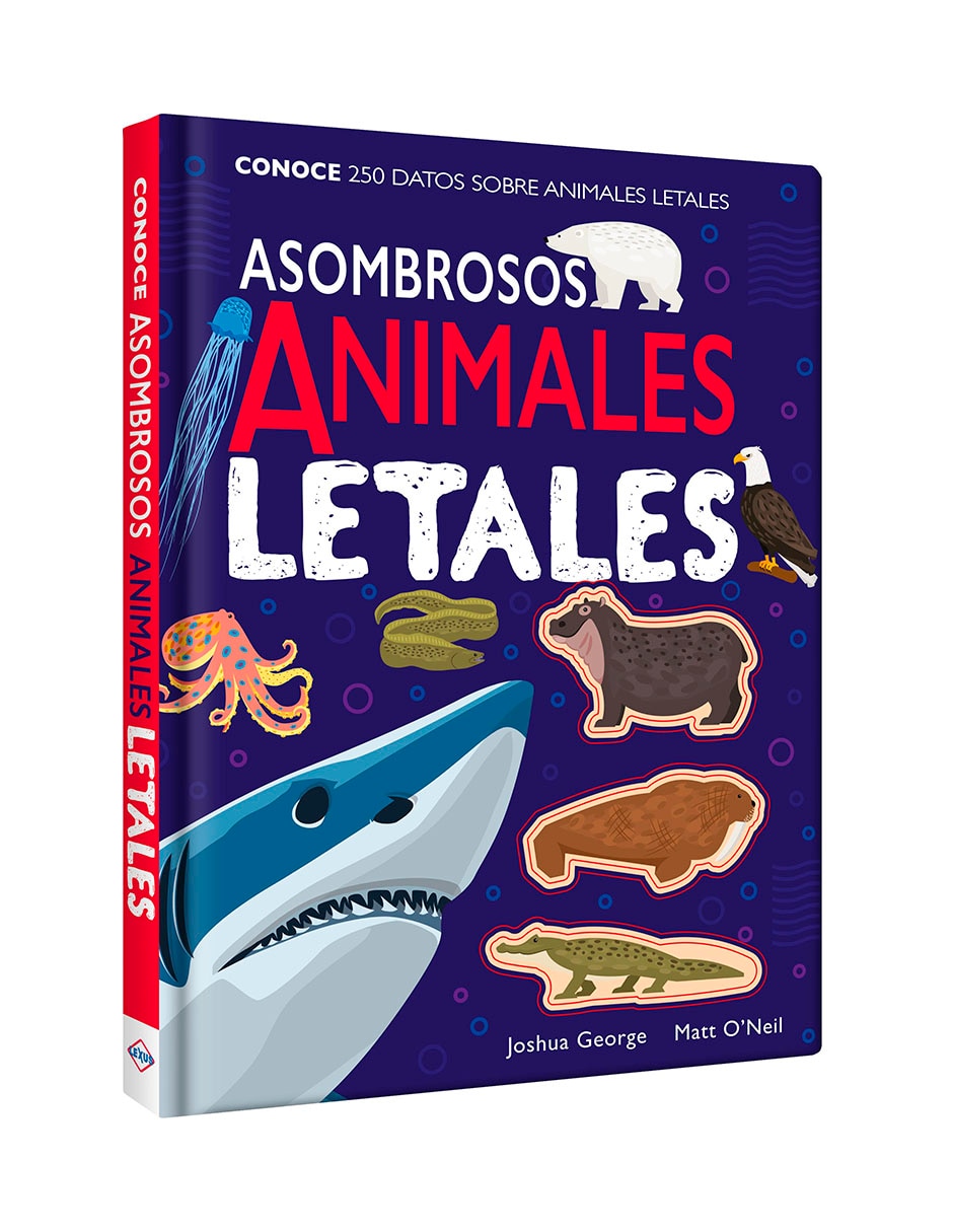 Libro Asombrosos animales letales de Joshua George / Matt O'Neil Libro Asombrosos animales letales de Joshua George / Matt O'Neil