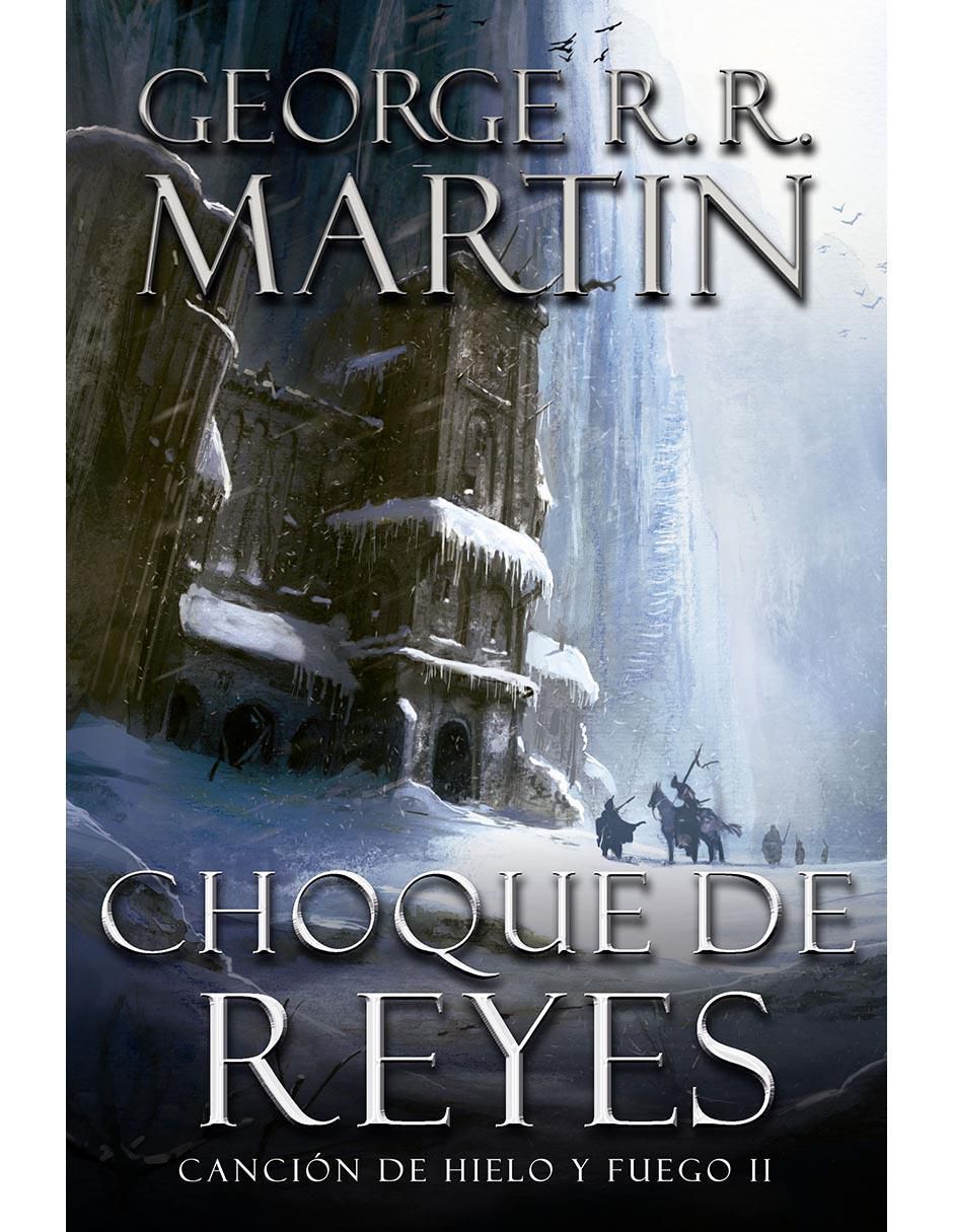 Libro Choque de reyes de George R.R. Martin Libro Choque de reyes de George R.R. Martin
