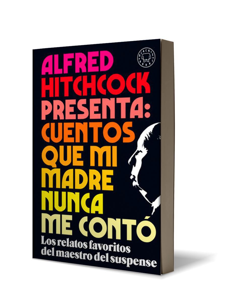 Libro Alfred Hitchcock presenta: cuentos que mi madre nunca me contó de Alfred Hitchcock 2