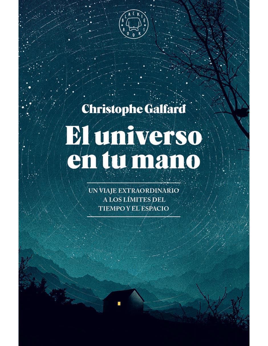 Libro El universo en tu mano de Christophe Galfard Libro El universo en tu mano de Christophe Galfard