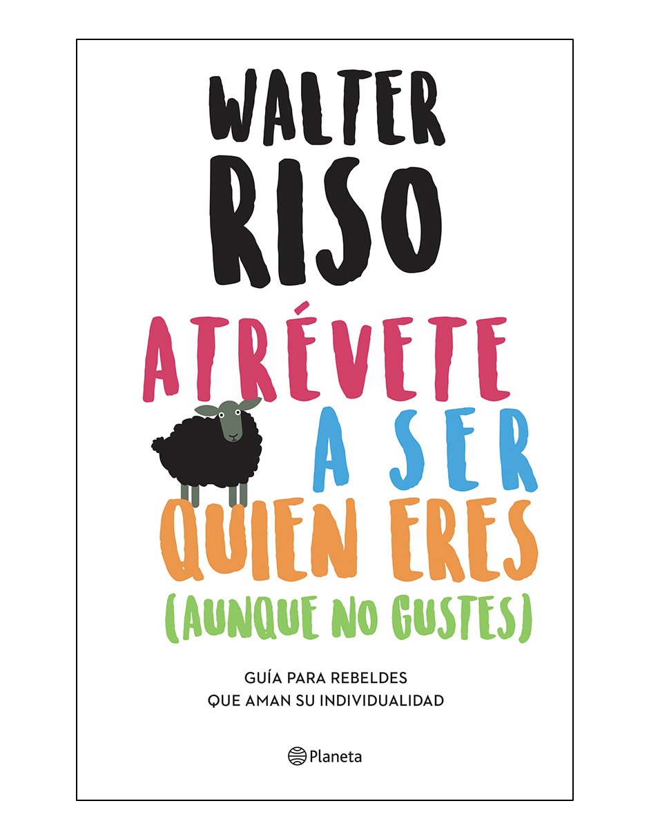 Imagen de producto Libro Atrévete a ser quien eres aunque no gustes de Walter Riso