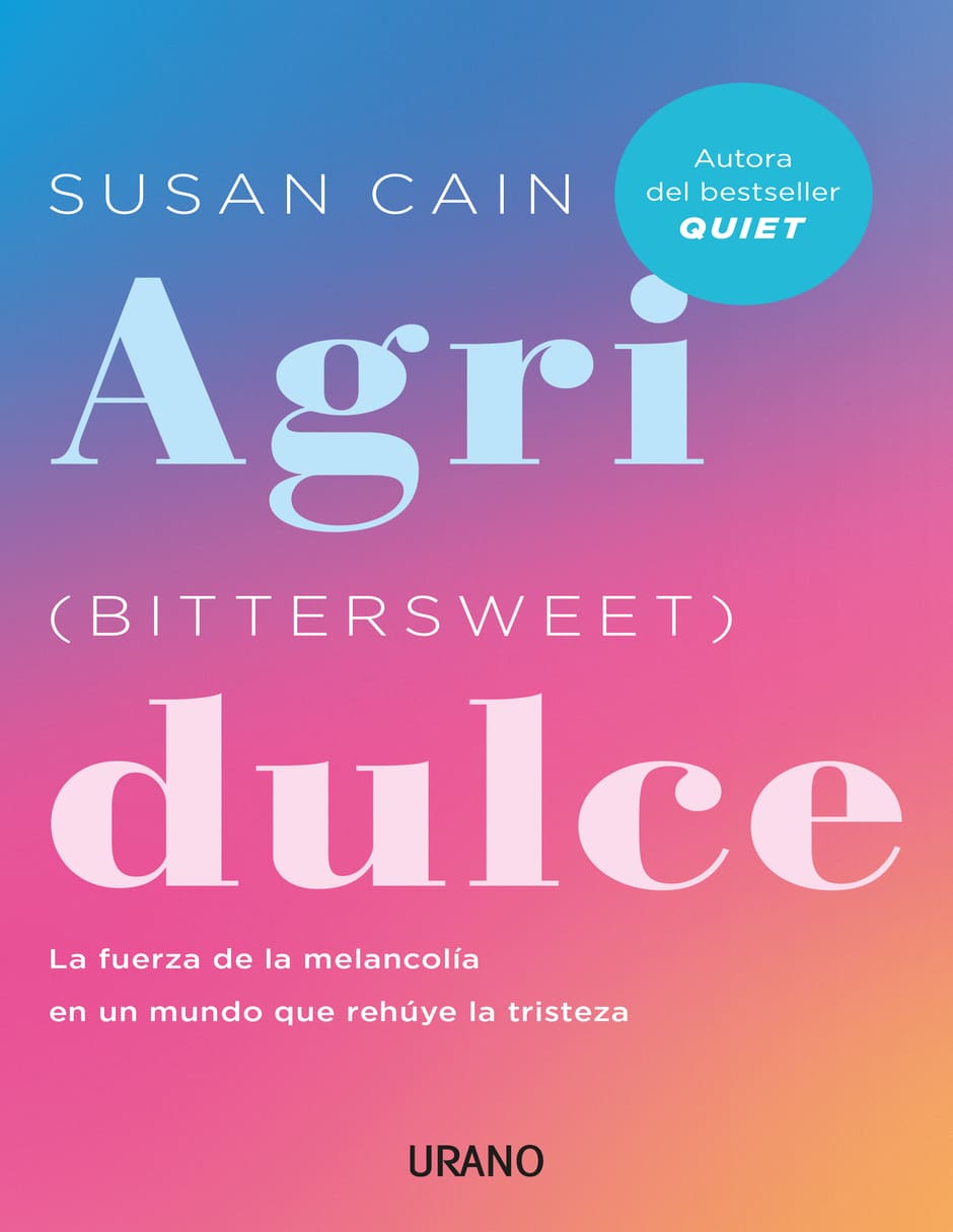 Libro Agridulce. la fuerza de la melancolía en un mundo que rehúye la tristeza de Susan Cain Libro Agridulce. la fuerza de la melancolía en un mundo que rehúye la tristeza de Susan Cain