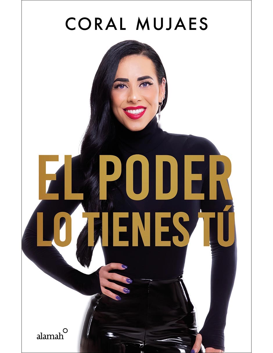 Libro El poder lo tienes tu de Coral Mujaes