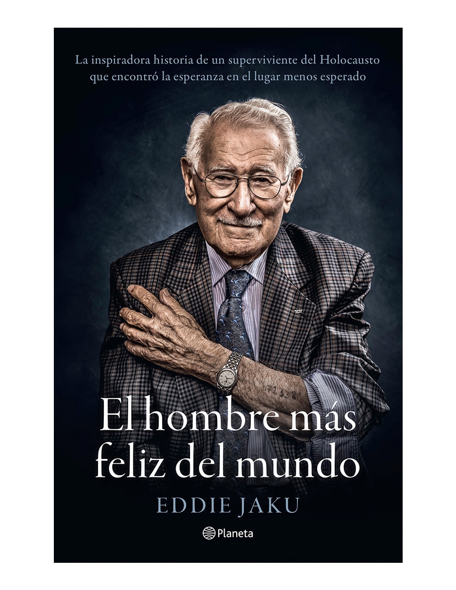Libro El hombre mas feliz del mundo de Eddie Jaku Libro El hombre mas feliz del mundo de Eddie Jaku