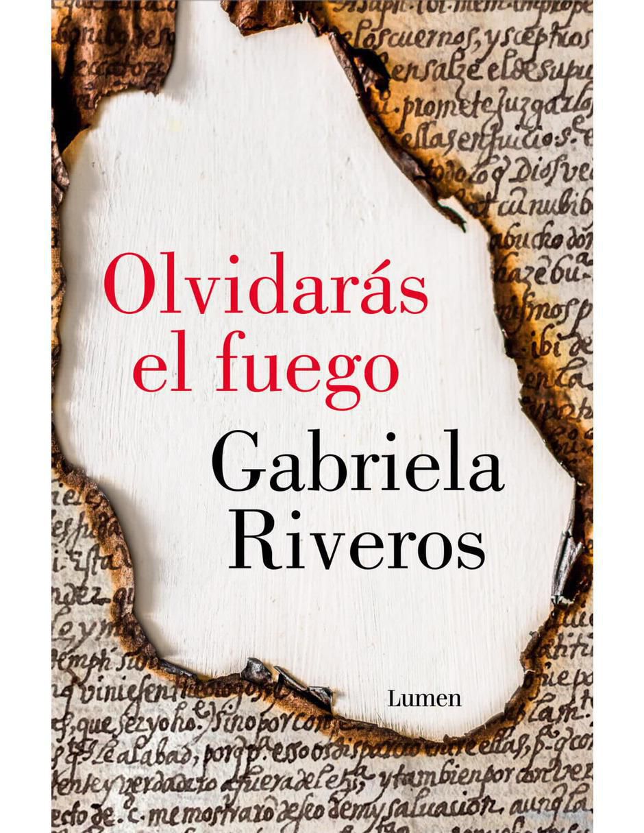 Libro Olvidarás el fuego de Gabriela Riveros Libro Olvidarás el fuego de Gabriela Riveros