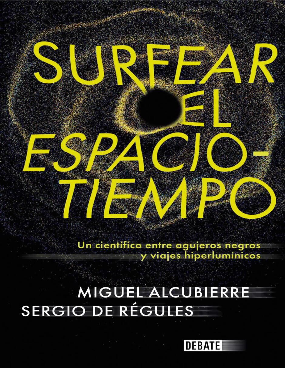 Libro Surfear el espacio-tiempo de Alcubierre, Miguel