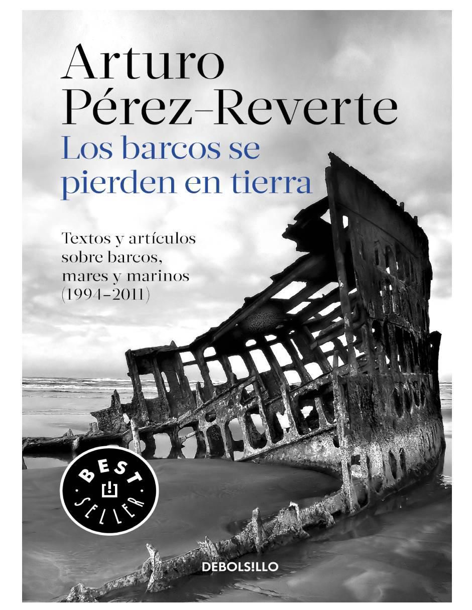 Libro Los barcos se pierden en la tierra de Arturo Peréz Reverte 1