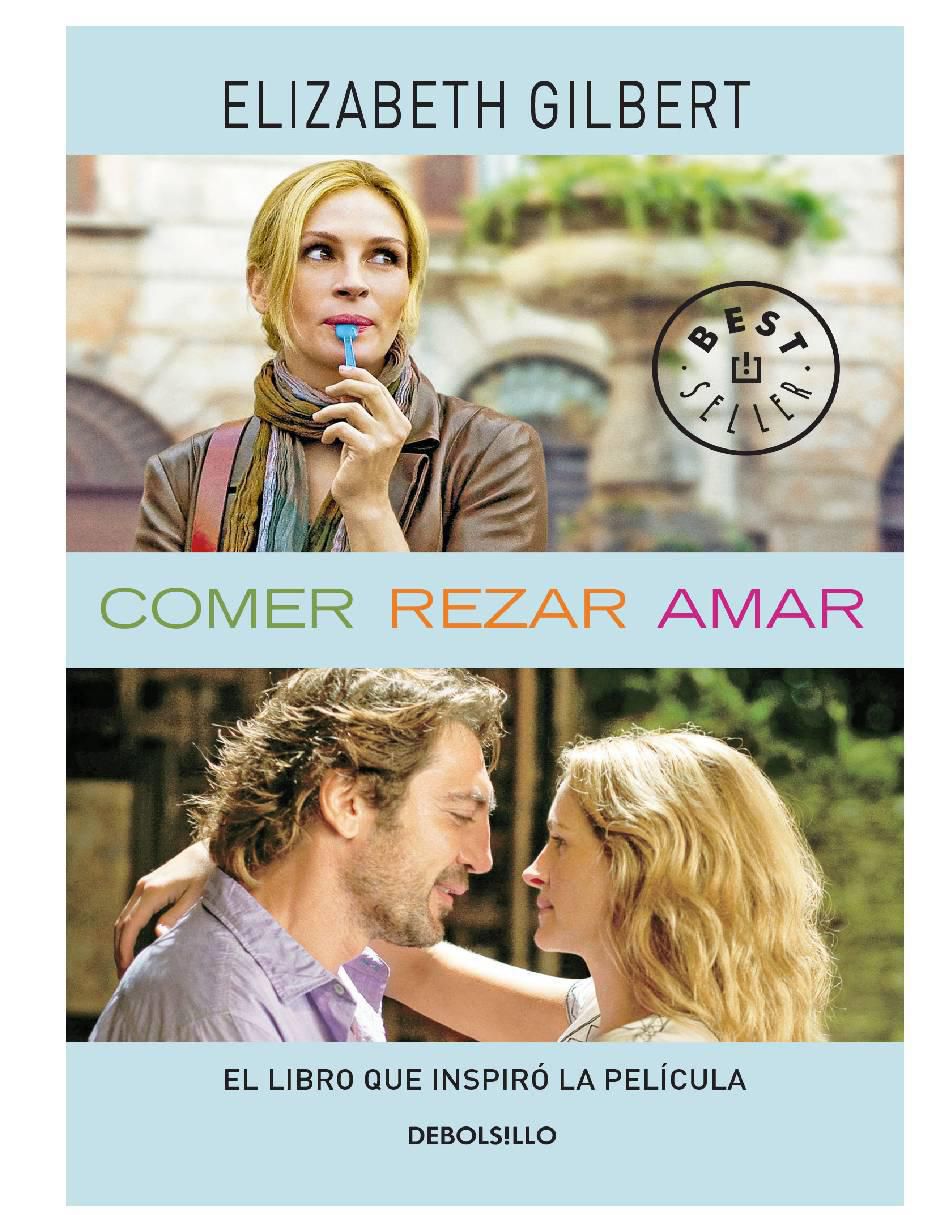 Libro Comer, rezar, amar de Gilbert, Elizabeth Libro Comer, rezar, amar de Gilbert, Elizabeth