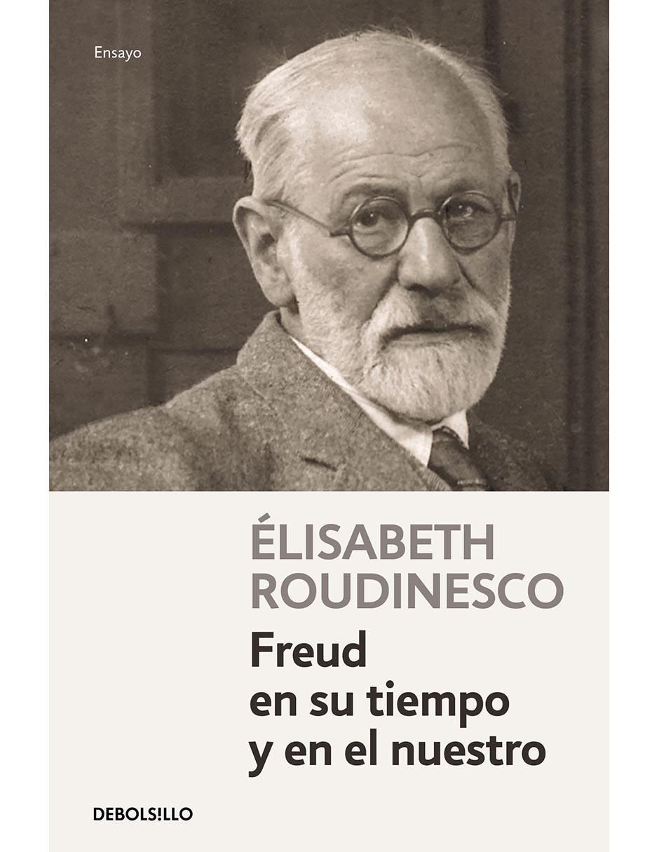 Libro Freud en su tiempo y en el nuestro de Elisabeth Roudinesco Libro Freud en su tiempo y en el nuestro de Elisabeth Roudinesco