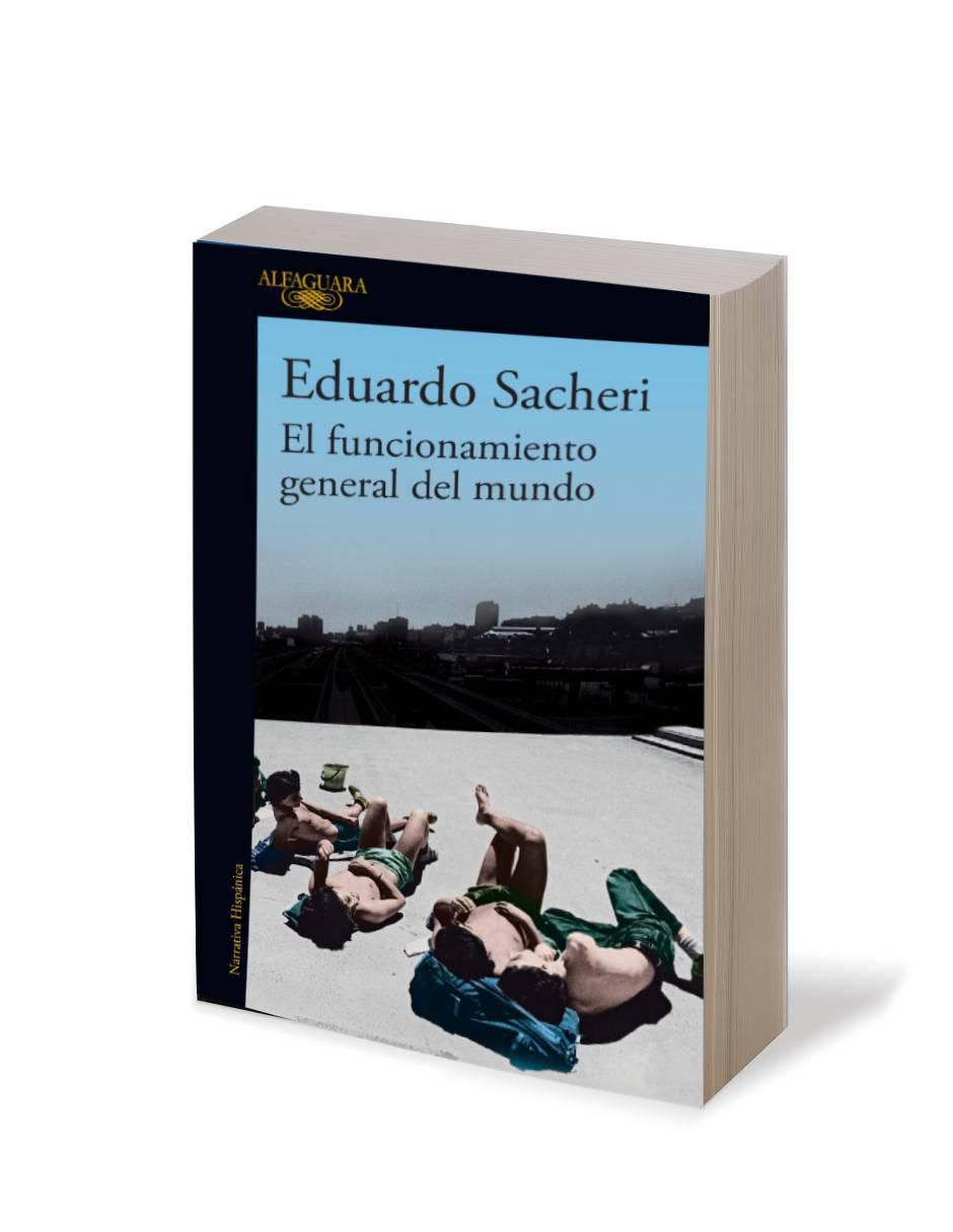 Libro El funcionamiento general del mundo de Eduardo Sacheri 2