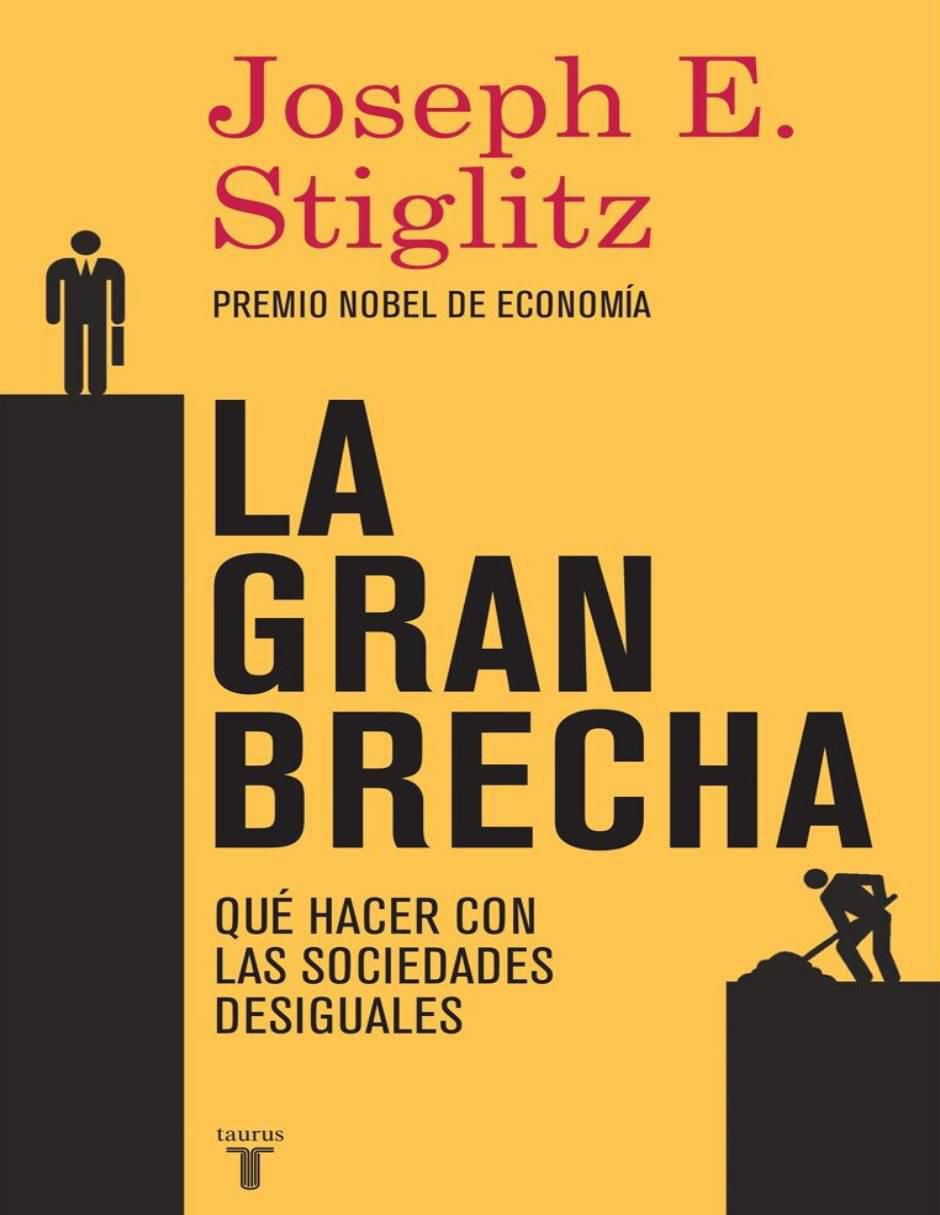 Libro La gran brecha de Stiglitz, Joseph E. Libro La gran brecha de Stiglitz, Joseph E.