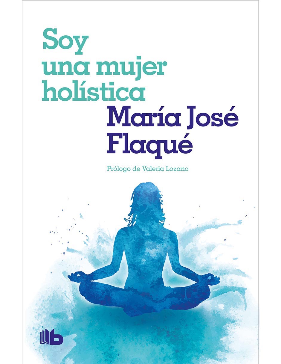 Soy una Mujer Holística de María José Flaqué Soy una Mujer Holística de María José Flaqué