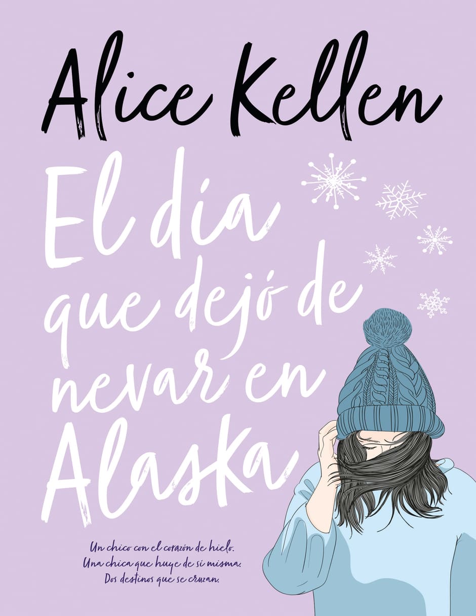Libro El día que dejó de nevar en alaska de Alice Kellen Libro El día que dejó de nevar en alaska de Alice Kellen