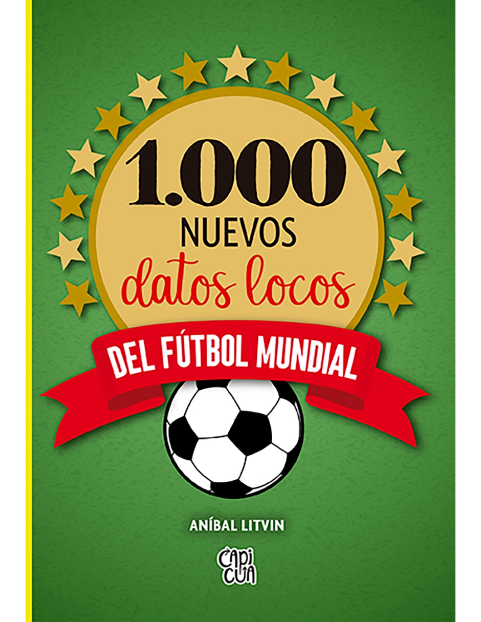 Libro 1000 nuevos datos locos del futbol mundial de Aníbal Litvin