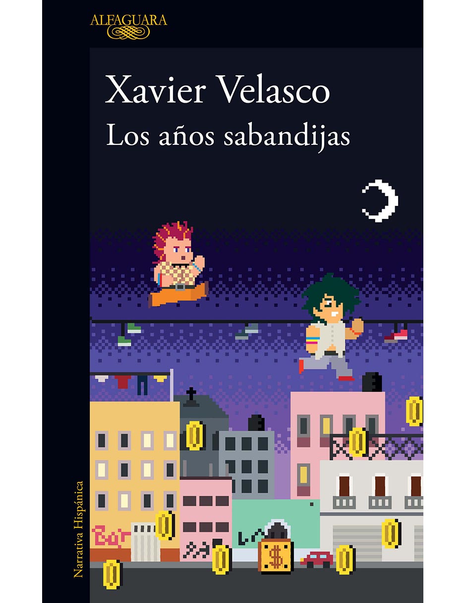 Libro Los años sabandijas de Xavier Velasco