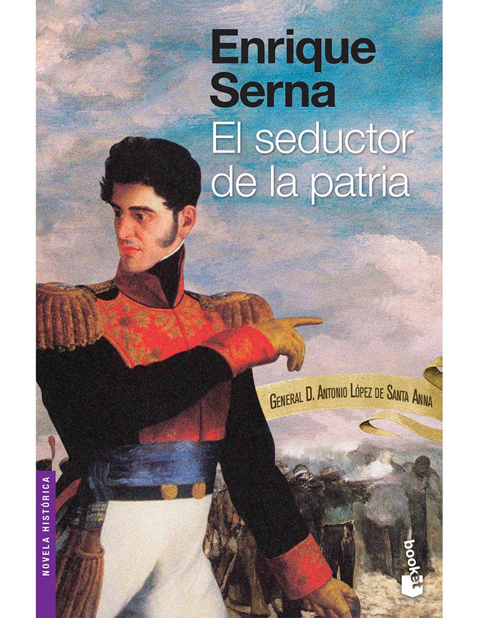 Libro El seductor de la patria de Enrique Serna Libro El seductor de la patria de Enrique Serna