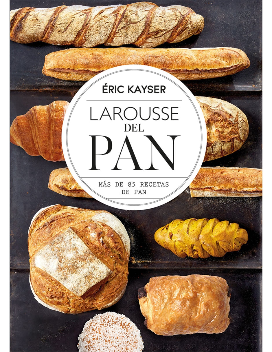 Libro Larousse del pan de Kayser, eric