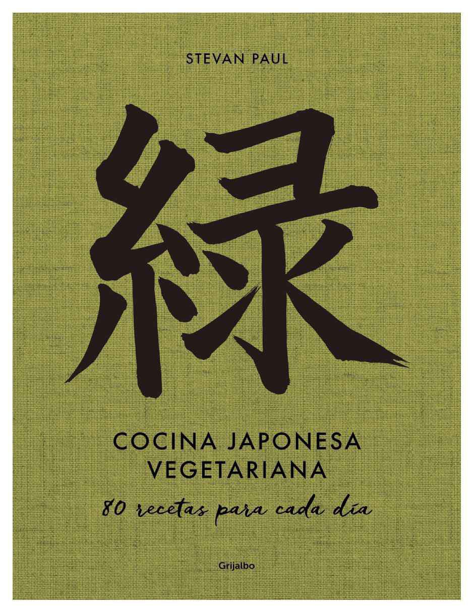 Libro Cocina japonesa vegetariana: 80 recetas para cada día de Stevan Paul Libro Cocina japonesa vegetariana: 80 recetas para cada día de Stevan Paul