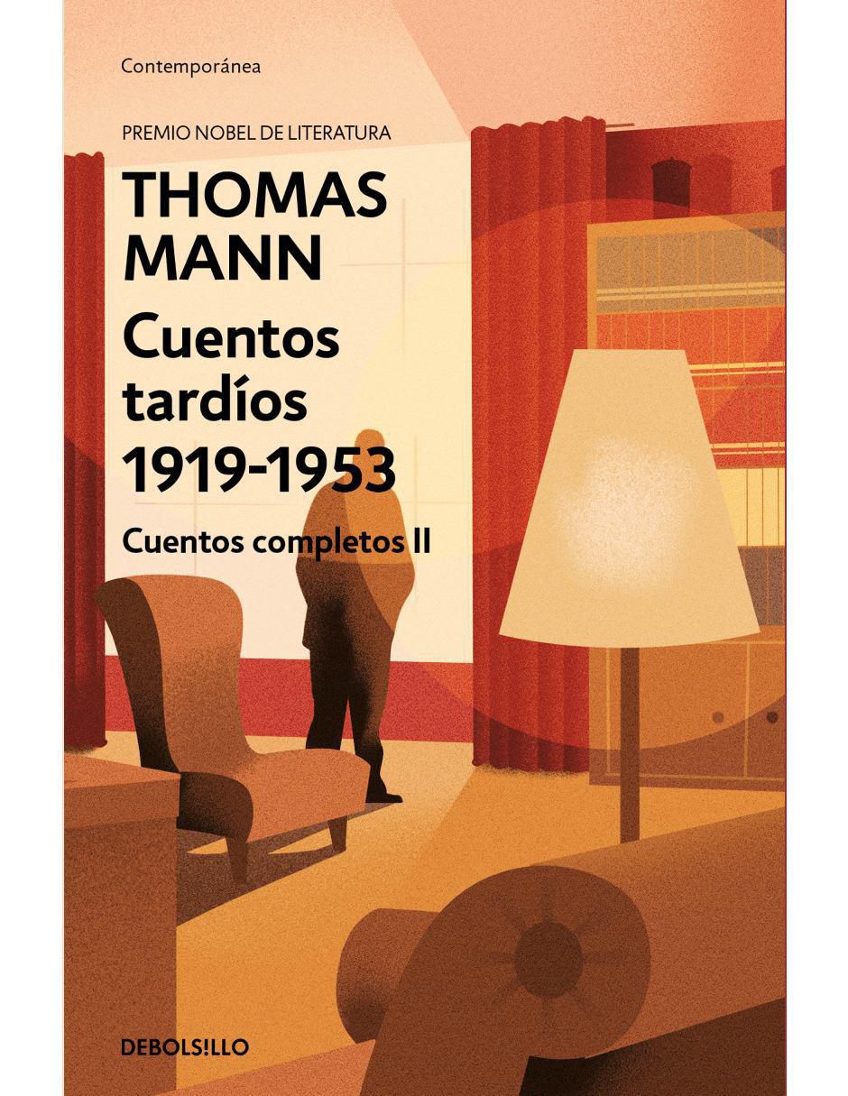 Libro Cuentos tardíos 1919-1953, cuentos completos II de Mann, Thomas Libro Cuentos tardíos 1919-1953, cuentos completos II de Mann, Thomas