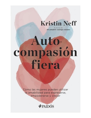Libro Autocompasión fiera de Kristin Neff