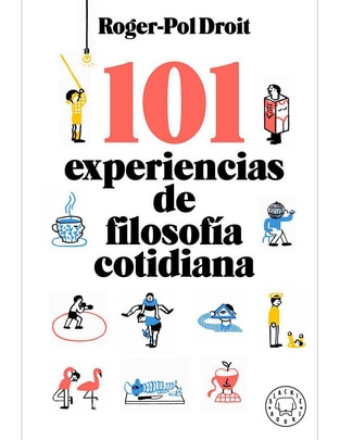 Imagen de producto Libro 101 experiencias de filosofia cotidiana de Roger-Pol Droit