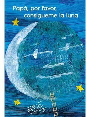 Libro Papá, por favor, consígueme la luna de Eric Carle