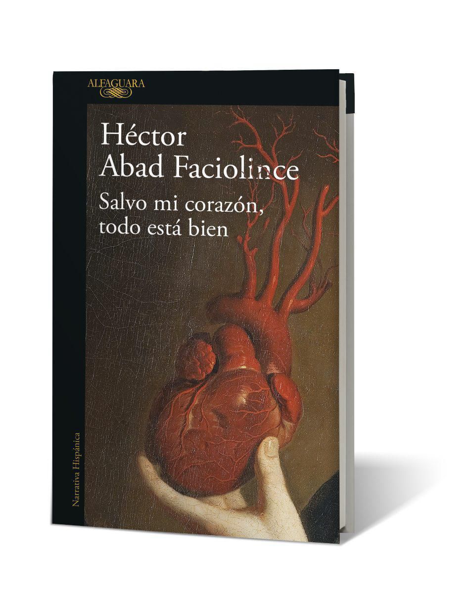 Libro Salvo mi corazón, todo está bien héctor abad faciolince de Héctor Abad Faciolince 3