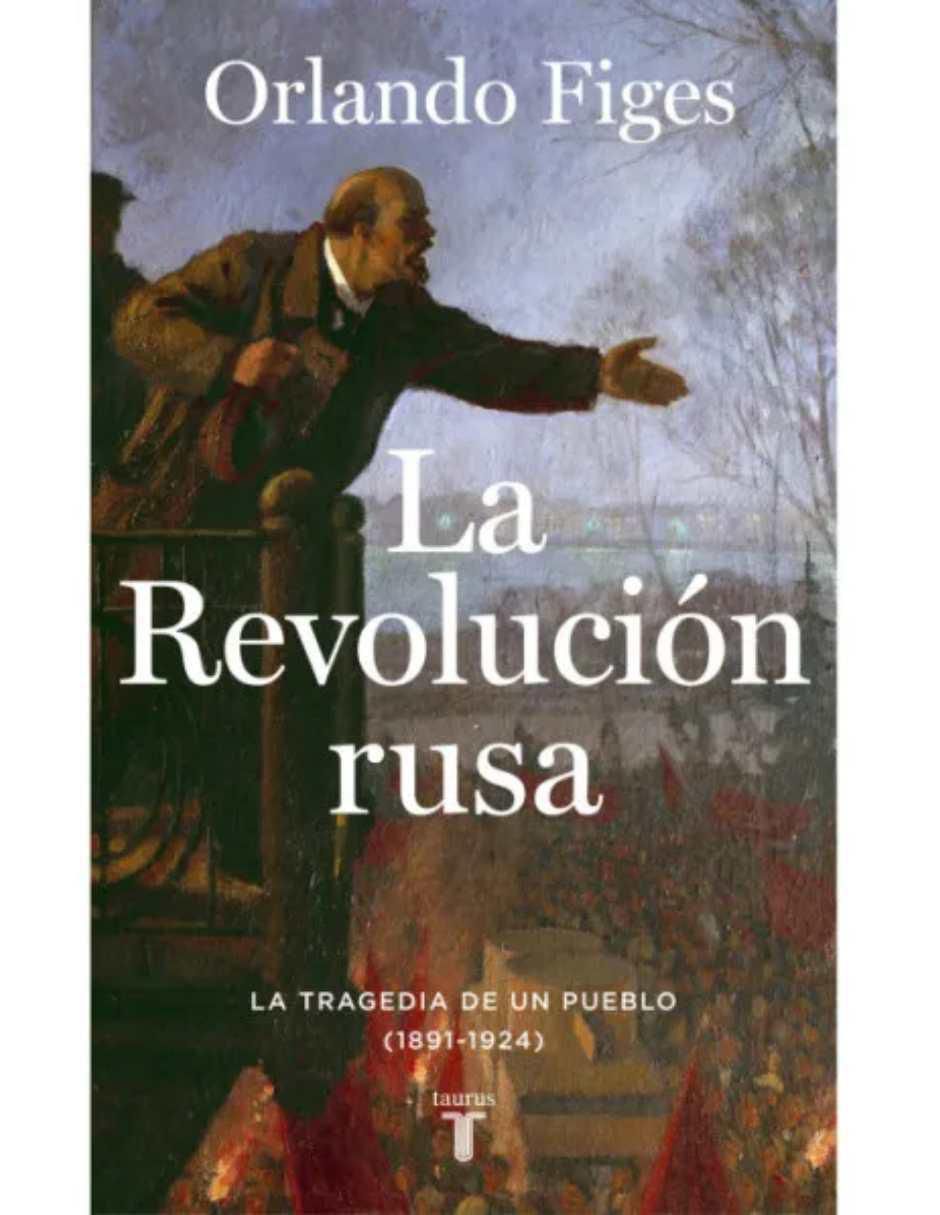 Libro La revolución rusa. la tragedia de un pueblo (1891-1924) de Figes, Orlando Libro La revolución rusa. la tragedia de un pueblo (1891-1924) de Figes, Orlando
