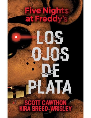 Imagen de producto Libro Los ojos de plata five nights at freddys de Cawthon, Scott/Breed-Wrisley, Kira