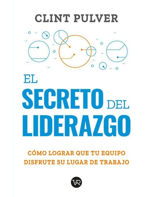 Libro El secreto del liderazgo de Clint Pulver