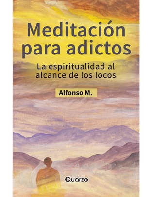 Libro Meditación para adictos de Alfonso M. 1
