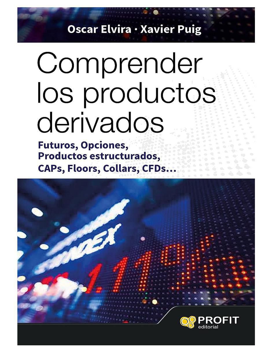 Libro Comprender los productos derivados de Óscar Elvira y Xavier Puig Libro Comprender los productos derivados de Óscar Elvira y Xavier Puig