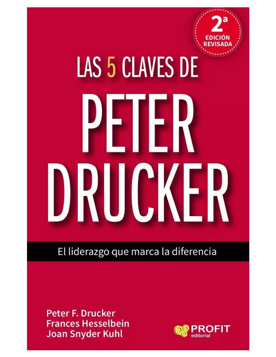 Libro Las 5 Claves de Peter Drucker de Peter F. Drucker / Frances Hesselbein Libro Las 5 Claves de Peter Drucker de Peter F. Drucker / Frances Hesselbein