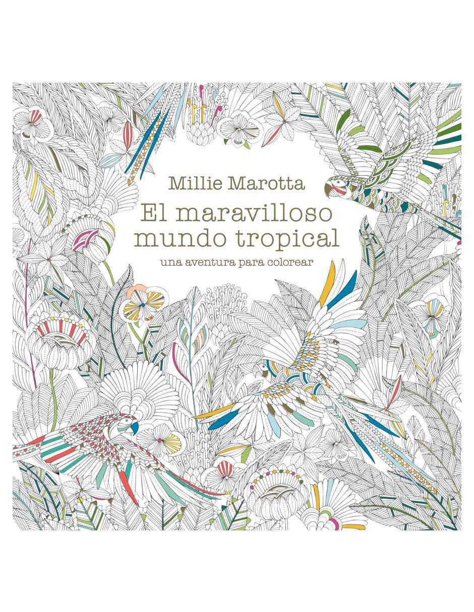 Libro El Maravilloso Mundo Tropical de Millie Marotta