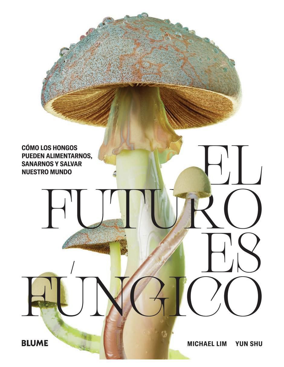 Libro El Futuro es Fúngico de Michael Lim y Yun Shu