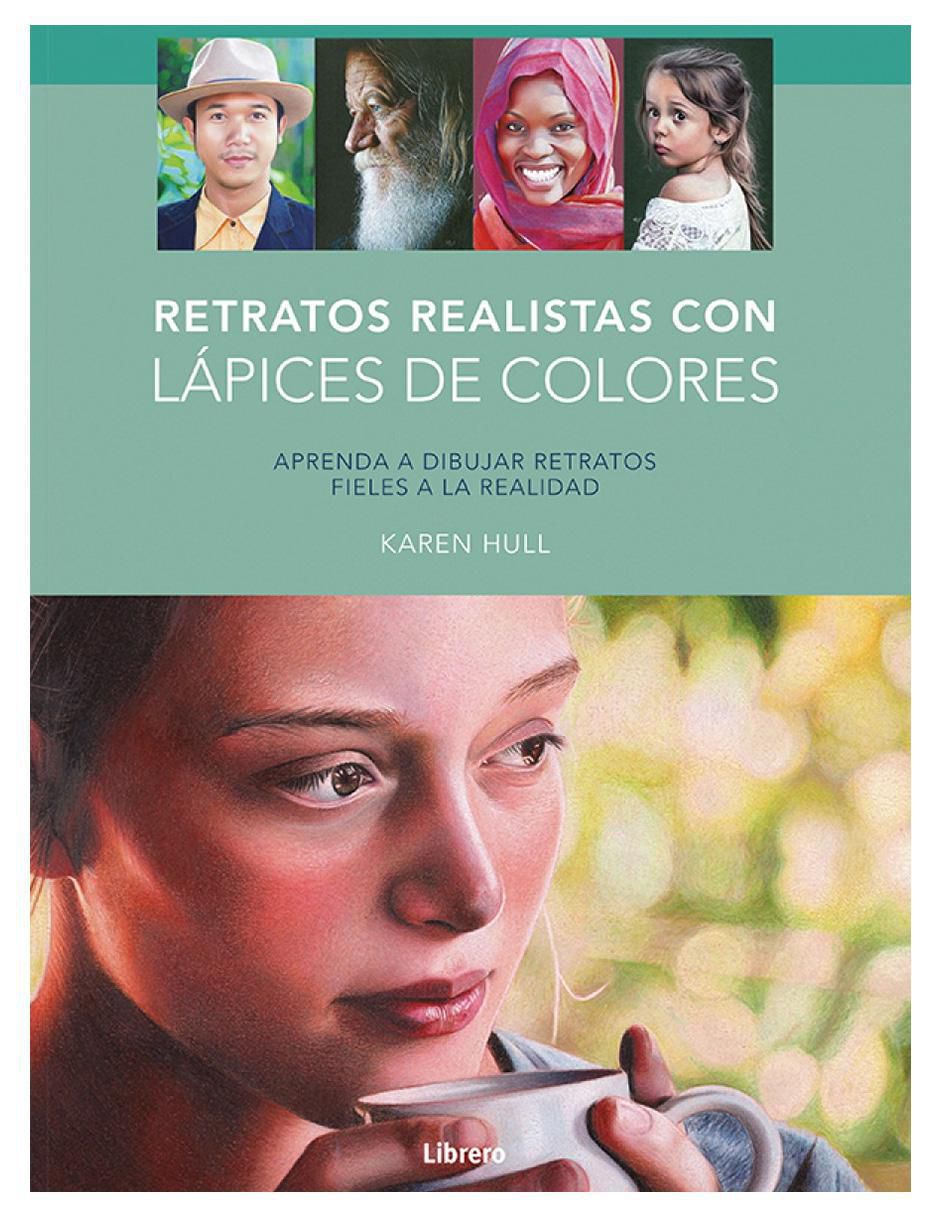 Libro Retratos Realistas con Lápices de Colores de Karen Hull Libro Retratos Realistas con Lápices de Colores de Karen Hull