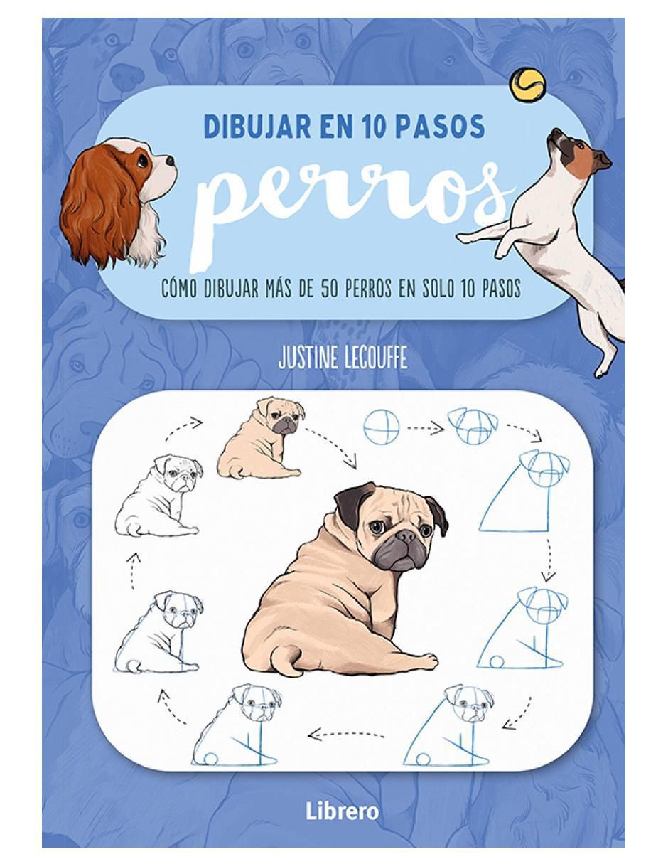 Libro Dibujar en 10 Pasos Perros de Justine Lecouffe