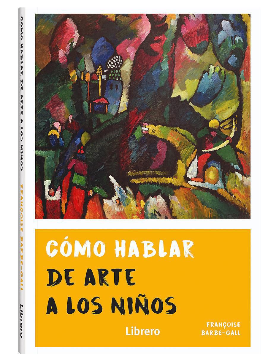 Libro Cómo Ver El Arte con los Niños de Francoise Barbe-Gall