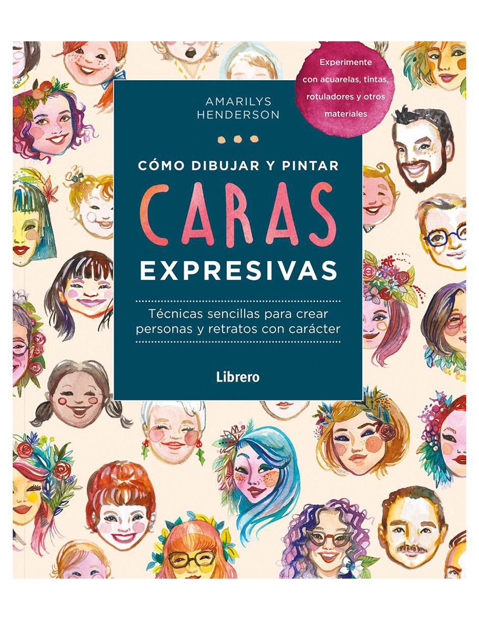 Libro Cómo Dibujar y Pintar Caras Expresivas de Amarilys Henderson