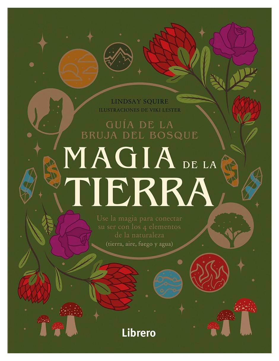 Libro Magia de la Tierra. Guía de la bruja del bosque de Lindsay Squire