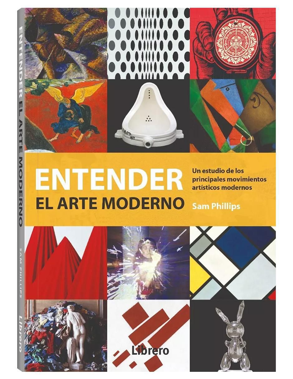 Libro Entender el Arte Moderno de Sam Phillips