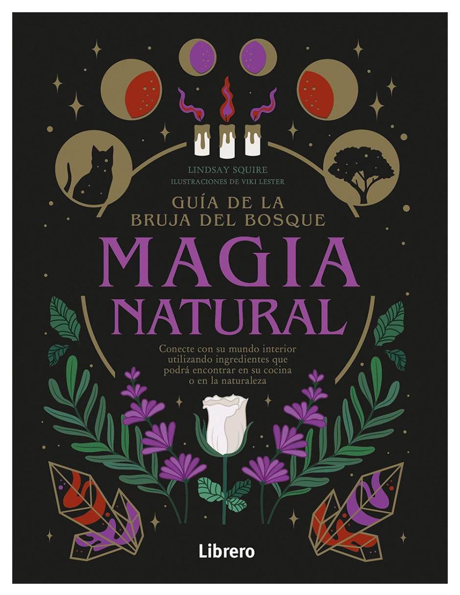 Libro Magia Natural. Guía de la bruja del bosque de Lindsay Squire