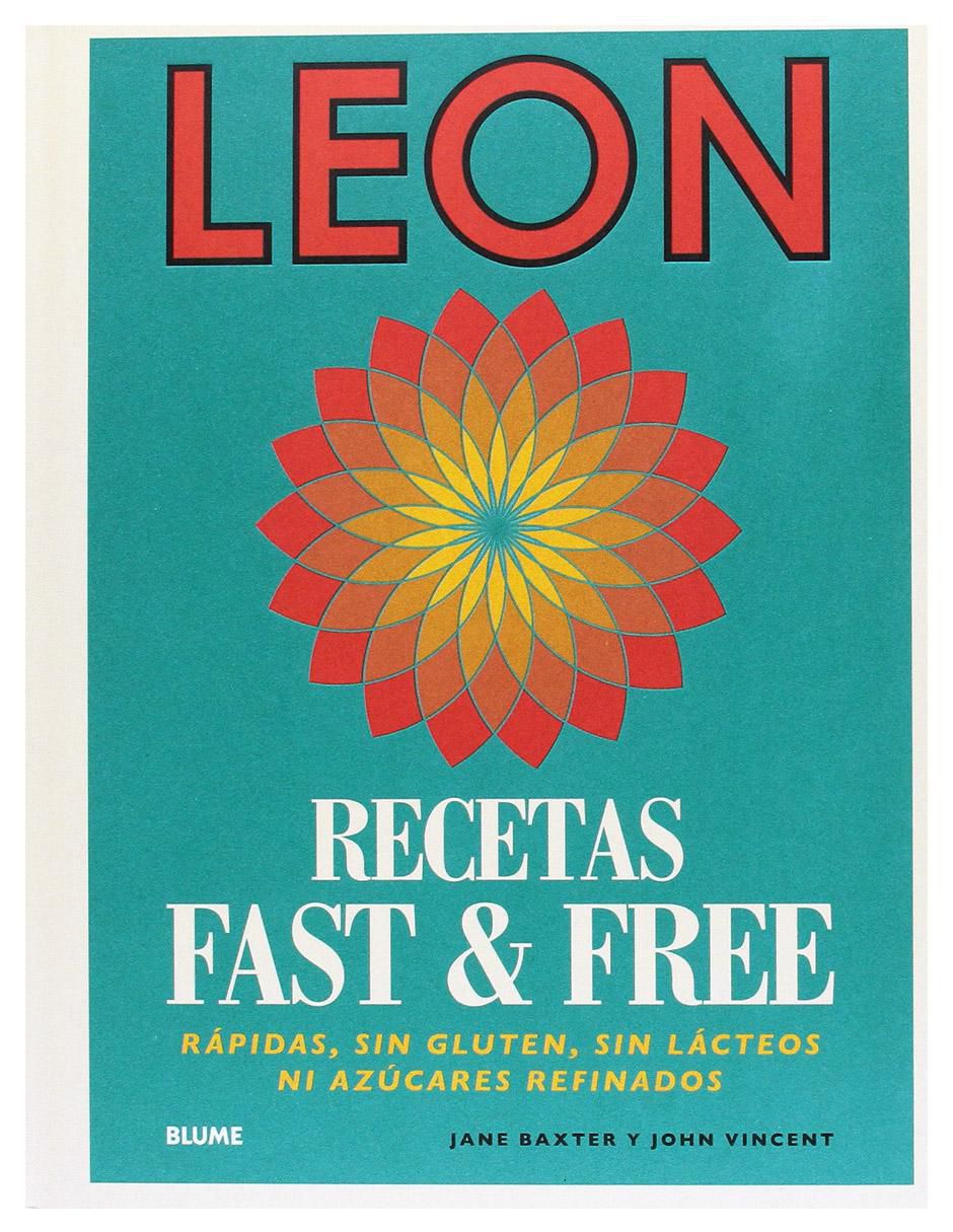 Libro Leon. Recetas Fast & Free. Rápídas, sin gluten, sin lacteos ni Azúcares de Jane Baxter y John Vincent Libro Leon. Recetas Fast & Free. Rápídas, sin gluten, sin lacteos ni Azúcares de Jane Baxter y John Vincent