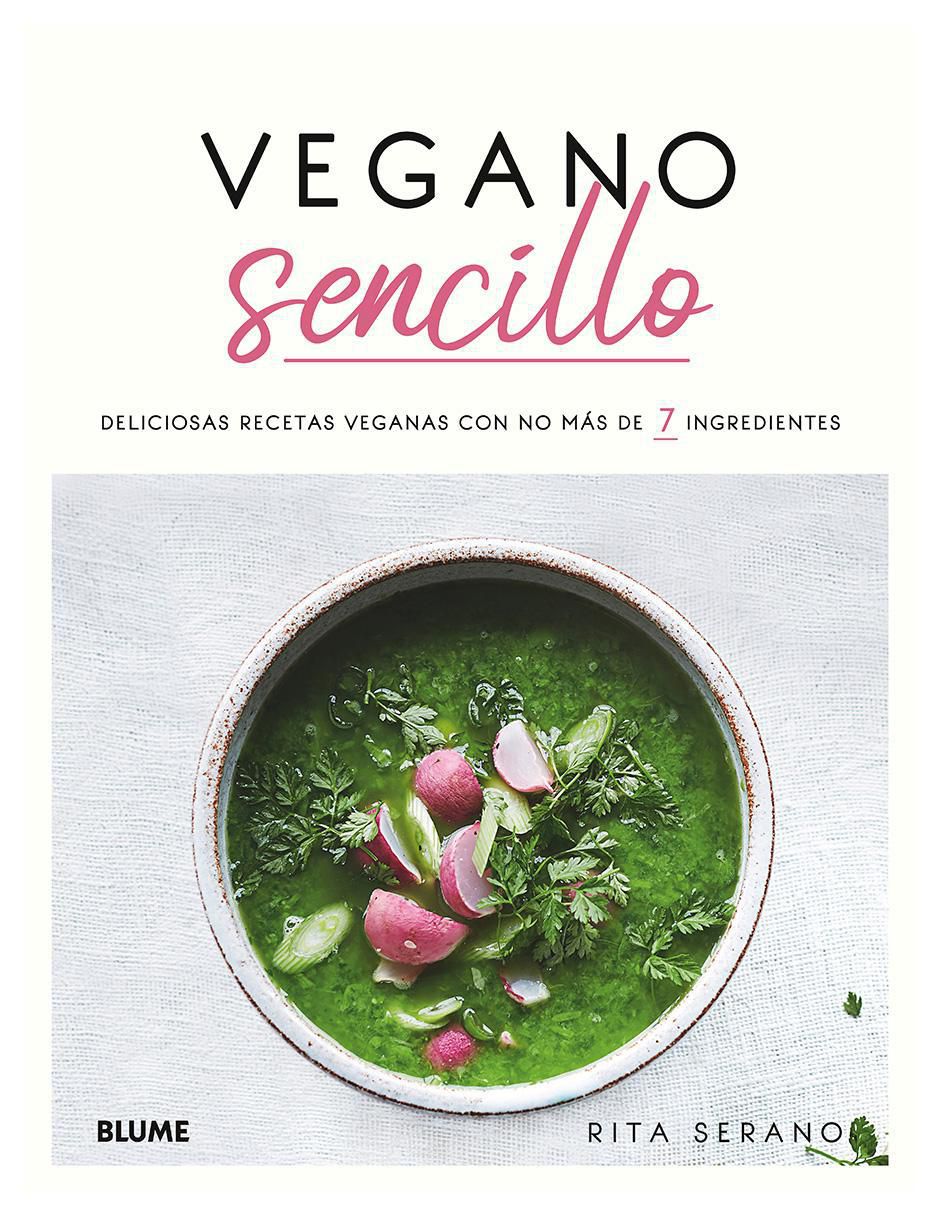 Libro Vegano Sencillo. Deliciosas recetas con no más de 7 ingredientes de Rita Serano