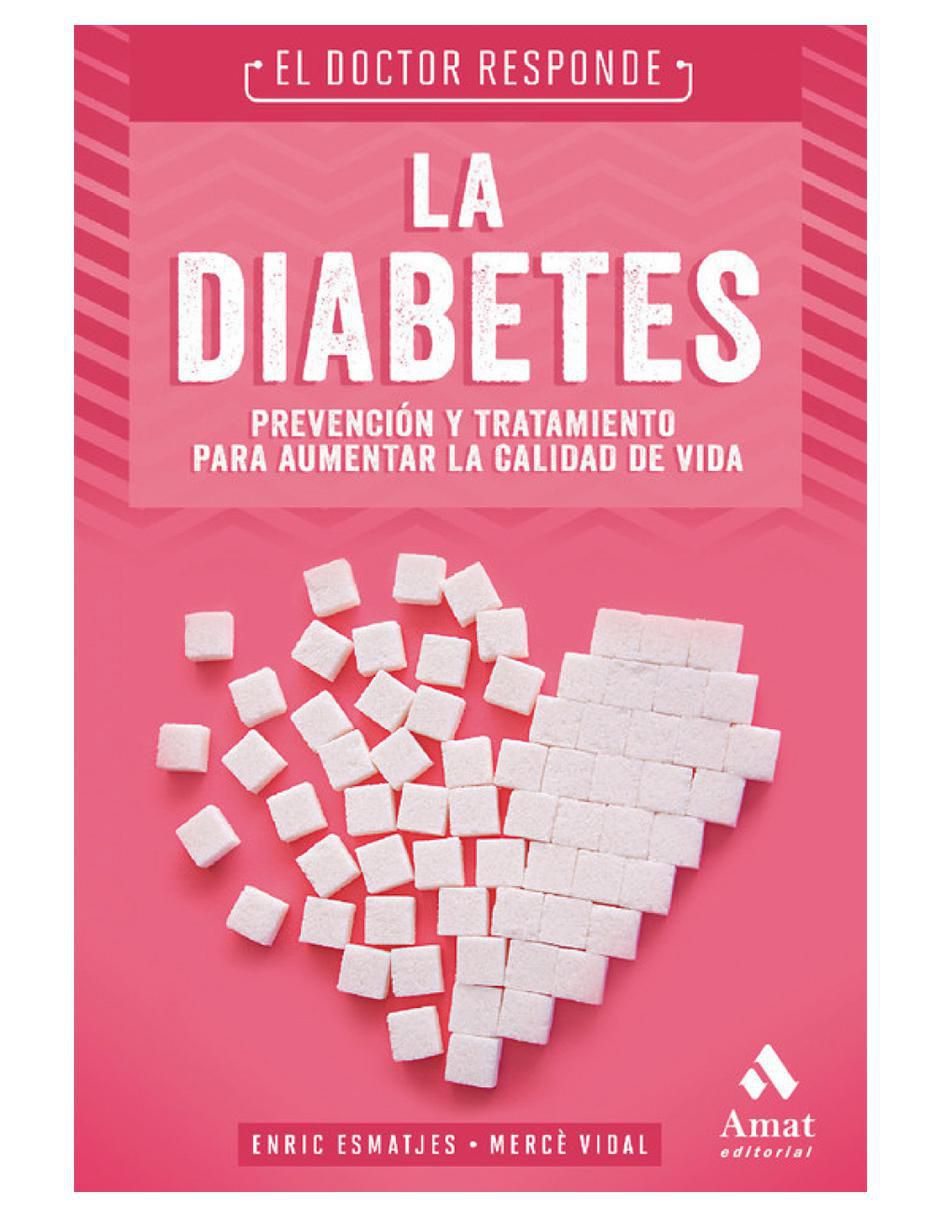 Libro La diabetes. Prevención y tratamiento para aumentar la calidad de vida de Dr. Enric Esmatjes y Mercè Vidal